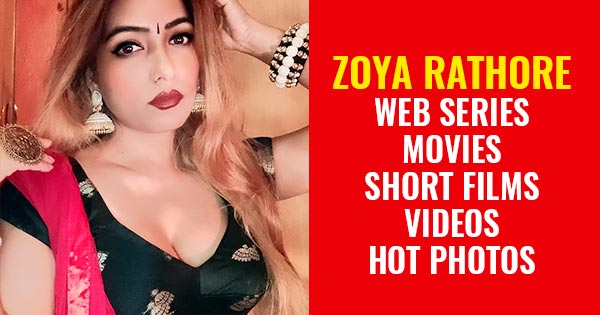 Zoya Rathore - wiki bio, web series, hot photos, instagram and bollywood films.