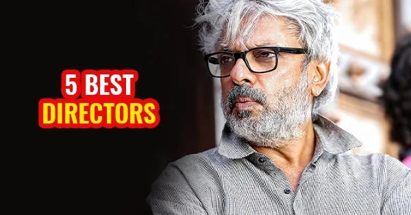 5 best and popular directors of Bollywood known for their style and genre of films.